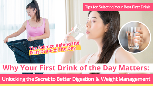 Why Your First Drink of the Day Matters: Unlocking the Secret to Better Digestion and Weight Management